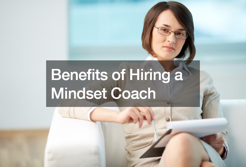 Benefits of Hiring a Mindset Coach